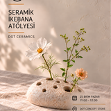 Seramik İkebana Atölyesi